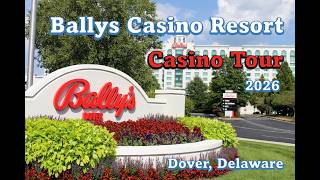 Ballys Casino Resort Tour in Dover Delaware 2026