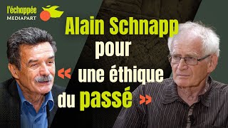 L’échappée. Alain Schnapp pour « une éthique du passé »