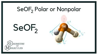 SeOF2 Polar or Non-polar (Selenium oxyfluoride)