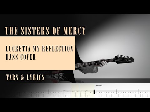 Sisters of Mercy – Lucretia My Reflection – Bass cover with tabs and lyrics