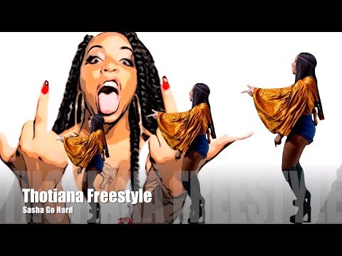 Sasha Go Hard - Thotiana Freestyle (Music Video)