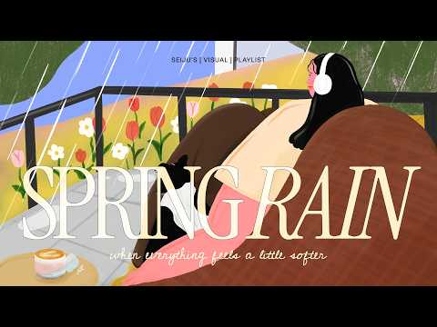 𝒑𝒍𝒂𝒚𝒍𝒊𝒔𝒕 | spring rain 🌷🌧️