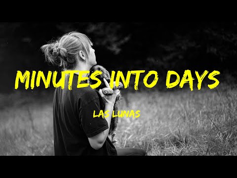 Minutes into Days - Las Lunas Feat Cody Francis Lyrics