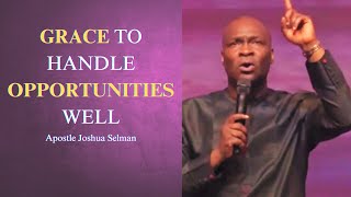 Download lagu Grace to Handle Opportunities Well || Apostle Joshua Selman mp3