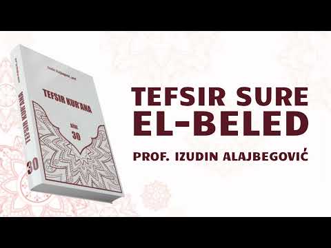 TEFSIR SURE El-Beled - prof. Izudin Alajbegović