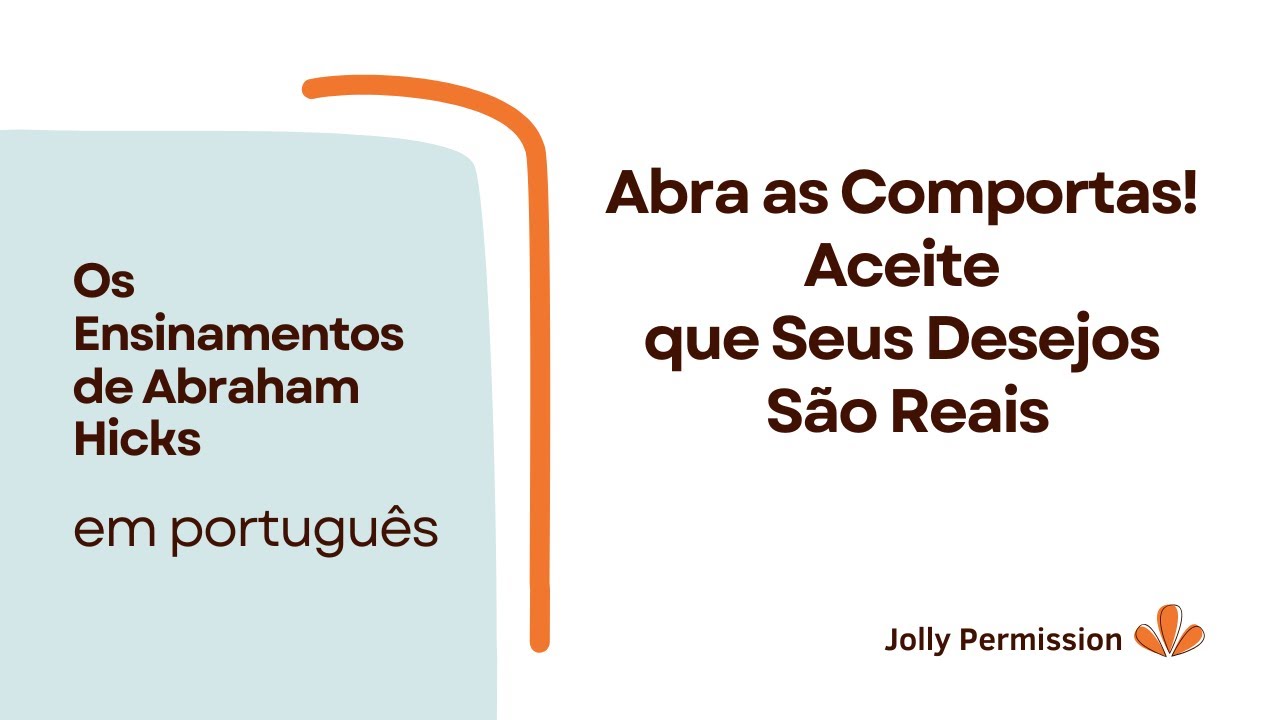 Open the Floodgates! Accept That Your Desires Are Real (Abraham Hicks)