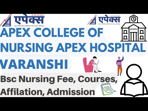 APEX COLLEGE OF NURSING APEX HOSPITAL VARANSHI BSC NURSING FEE COURSES ADMISSION AFFILATION SEATS??