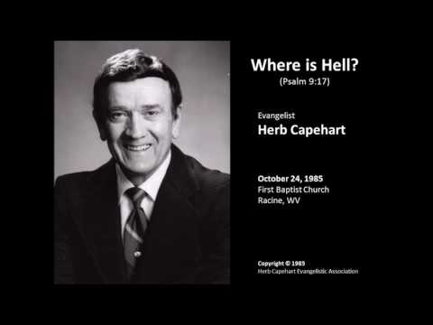 Where is Hell? - Psalm 9:17 - Herb Capehart - FBC Racine, WV - 24OCT85