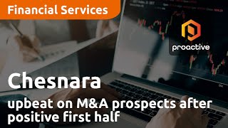 chesnara-ceo-upbeat-on-m-a-prospects-after-positive-first-half