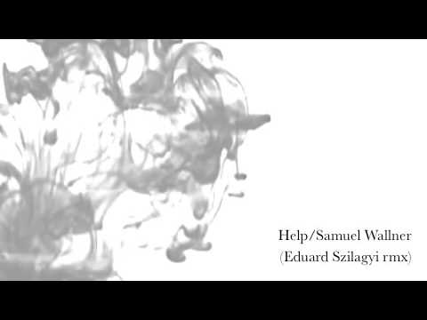 HELP-Samuel Wallner (Eduard Szilagyi remix)