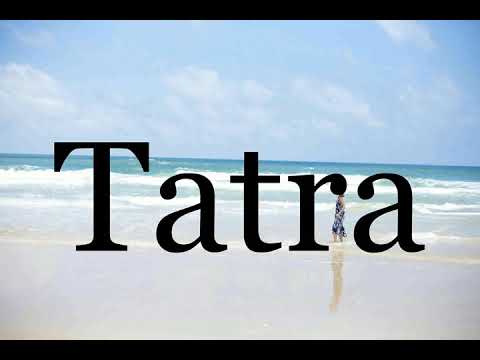 How To Pronounce Tatra🌈🌈🌈🌈🌈🌈Pronunciation Of Tatra