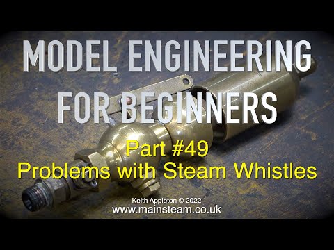 STEAM WHISTLES - MODEL ENGINEERING FOR BEGINNERS #49
