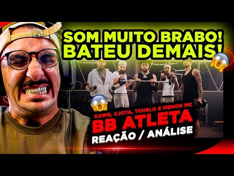 SOM BRABO!!! KAWE FT. CJOTA, MENOR MC E TCHELO - BB ATLETA [REACT]