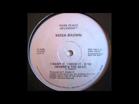 Keisa Brown - I Want It. I Need It (Where's The Beef)