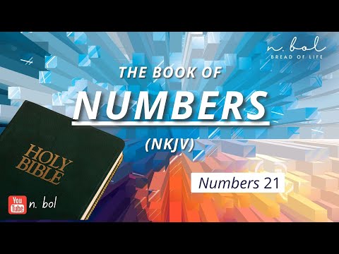 Numbers 21 - NKJV Audio Bible with Text (BREAD OF LIFE)