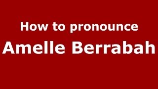How to pronounce Amelle Berrabah
