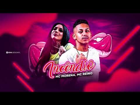 MC REINO, MC MORENA - INCÊNDIO