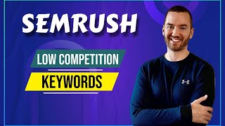 SEMRush Low Competition Keywords (Find Low Competition Keywords For Bloggers)