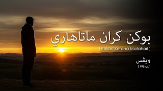 Download lagu Wings - Bukan Kerana Matahari (Lirik Video ~ Jawi) mp3