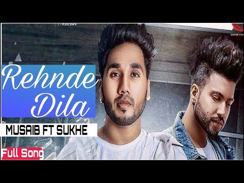 Rehnde Dila Lyrics Full Song   Musaib feat  Sukhe   Lyrical video Latest Punjabi Song 2018