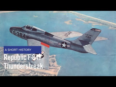 Republic F-84F Thunderstreak / RF-84F Thunderflash - A Short History