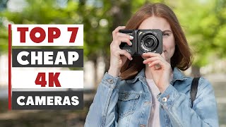 7 Best Cheap 4K Cameras for YouTube & Vlogging in 2025!