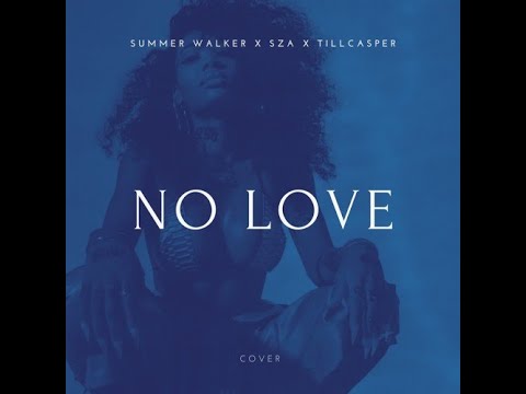 Summer Walker - No Love ft. SZA & DaeUno Bruno