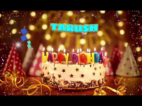 Amazing Happy Birthday TARUSH song. Happy birthday song with names