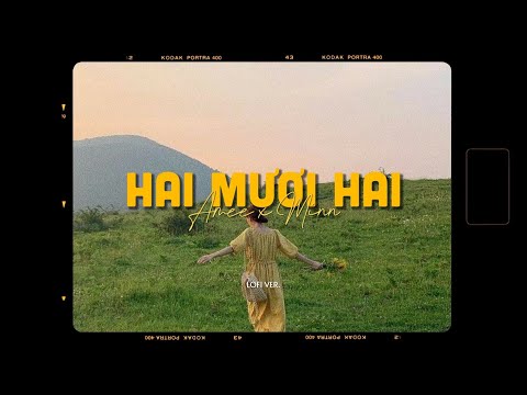 Hai Mươi Hai (22) - AMEE ft. Hứa Kim Tuyền x Minn「Lofi Version by 1 9 6 7」/ Audio Lyric Video