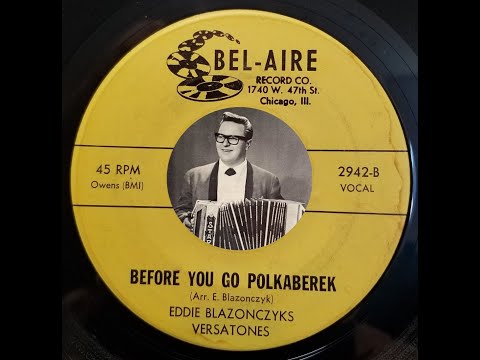 CHICAGO POLKA: Eddie Blazonczyk & the Versatones / Before You Go Polkaberek / Bel-Aire 2942