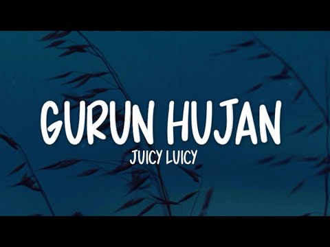Juicy Luicy - Gurun Hujan (Lirik Lagu)