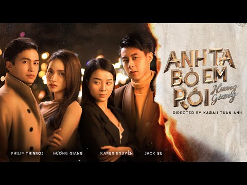 HƯƠNG GIANG - ANH TA BỎ EM RỒI (#ATBER) (#ADODDA3) - OFFICIAL MUSIC VIDEO