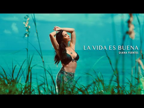 Diana Fuentes - La Vida Es Buena (Video Oficial)