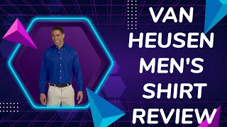 Van Heusen Men's Dress Shirt Review | Best Budget Dress Shirt?