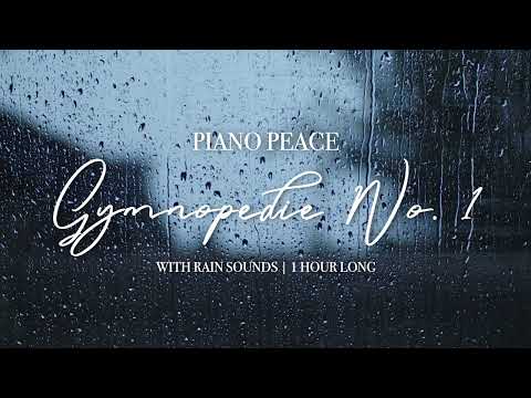 Gymnopédie No. 1 (With Rain Sounds) | 1 HOUR LONG | Classical Piano in Nature with Soft Rain
