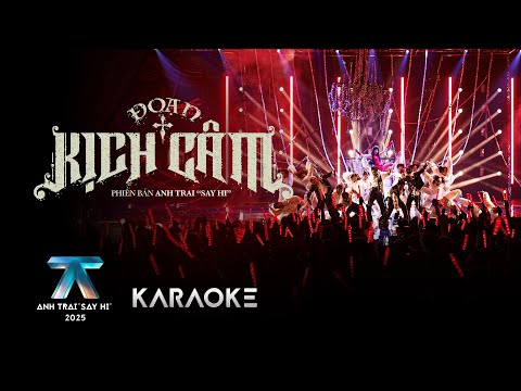 [KARAOKE] ĐOẠN KỊCH CÂM | Anh Trai "Say Hi" 2025