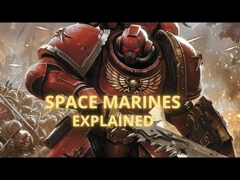 Space Marines Explained: The Ultimate Warriors of the 41st Millennium