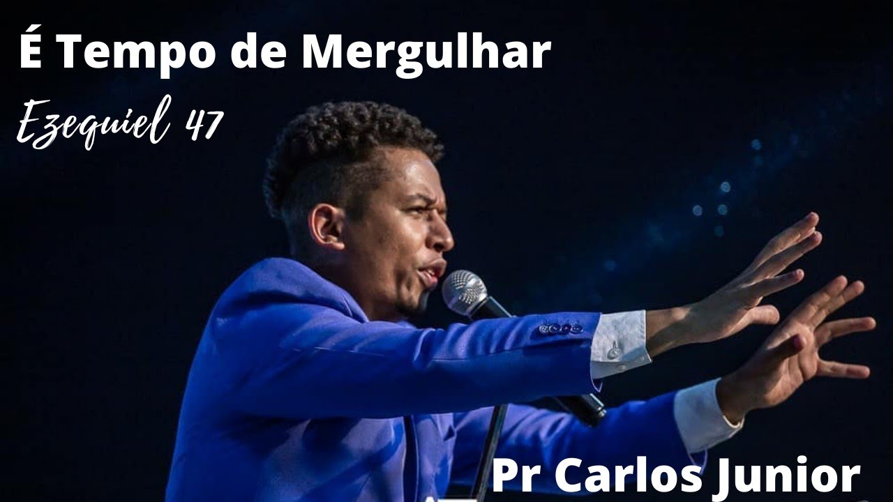 Pastor Carlos Junior Pregação '' Ezequiel 47 É Tempo de Mergulhar ''