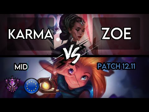 Karma Mid vs Zoe - EUW Master Tier - Patch 12.11 - High KDA