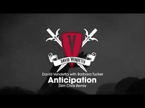 David Vendetta with Barbara Tucker - Anticipation (Dim Chris Remix)