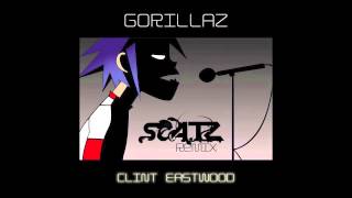 Gorillaz - Clint Eastwood (Scatz Remix)