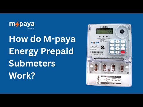 Learn About Submetering with M-Paya Energy Ltd// Prepaid submeters