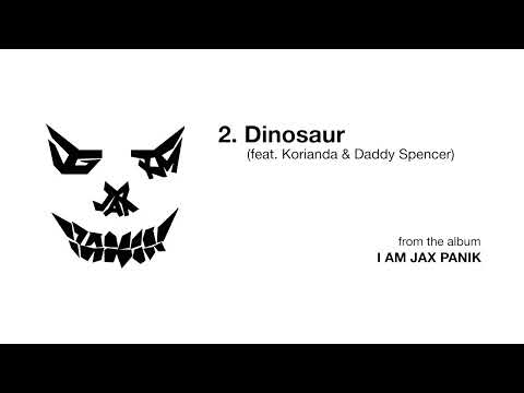 Jax Panik - Dinosaur (feat. Korianda & Daddy Spencer)