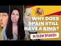 INTERMEDIATE Spanish: Why does Spain still have a king? - Intermediate Spanish