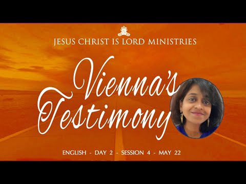 From The World To The Word Of God | Sr. Vienna's Testimony  | Day 2 | Session 4 | 16th May 2022