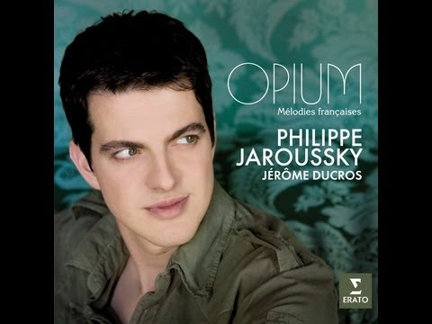 Philippe Jaroussky - Opium (Mélodies Francaises)