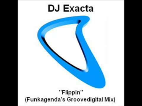DJ Exacta ft. LXC - Flippin (Funkagenda's Groovedigital Rmx)