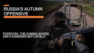 Pokrovsk & Ukraine Before the Winter - Russia's Autumn Offensive, Observations & Diplomacy