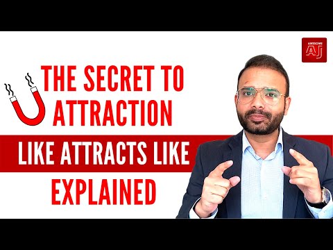 THE SECRET TO ATTRACTION: True Meaning of Like Attracts Like in Law of Attraction