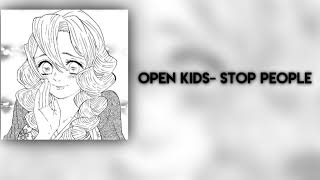 Open Kids- Stop people (speed up) @Openkidsofficial